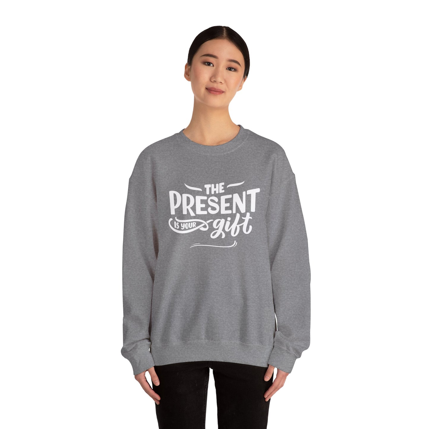 Motivational Crewneck Sweatshirt - The Present is Your Gift