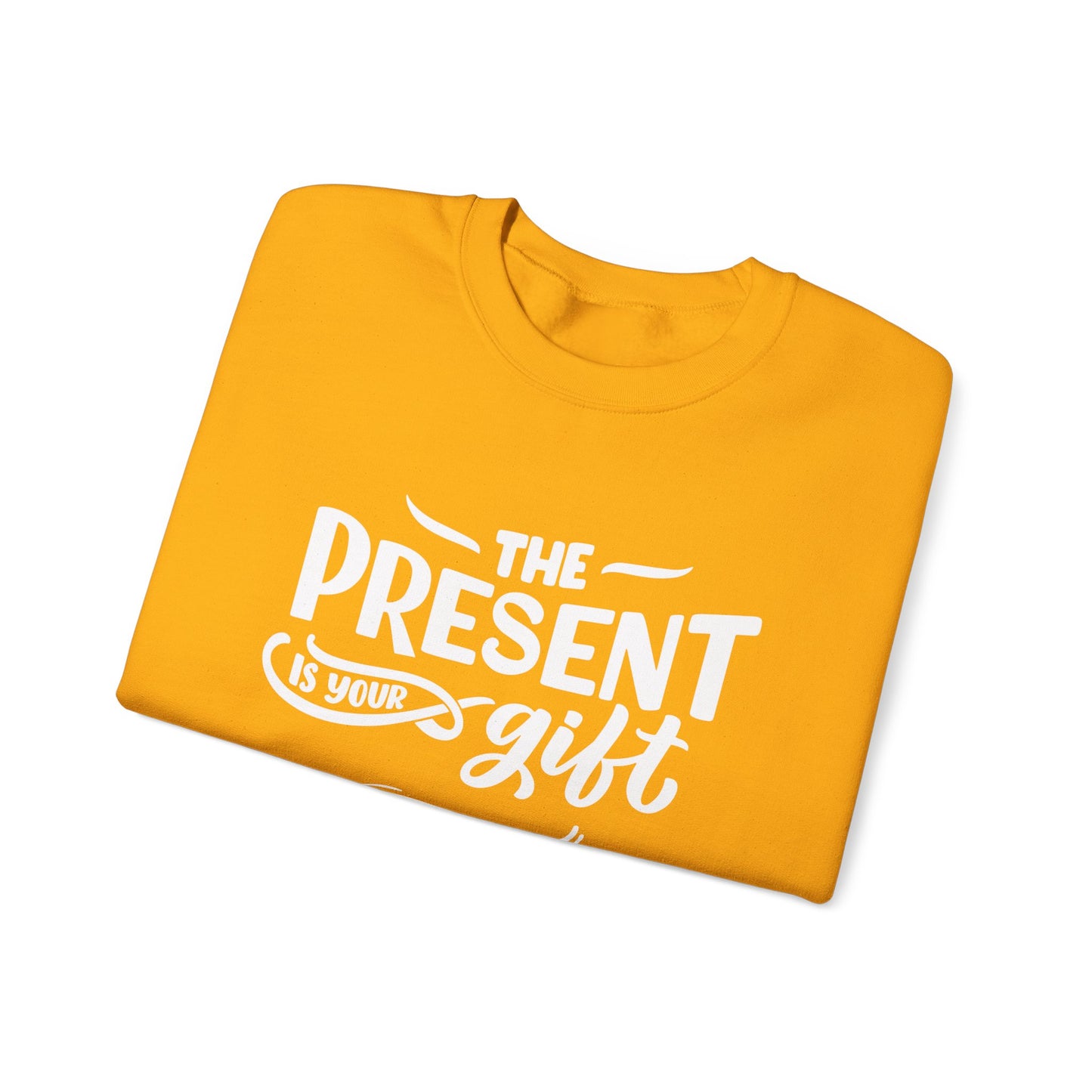 Motivational Crewneck Sweatshirt - The Present is Your Gift