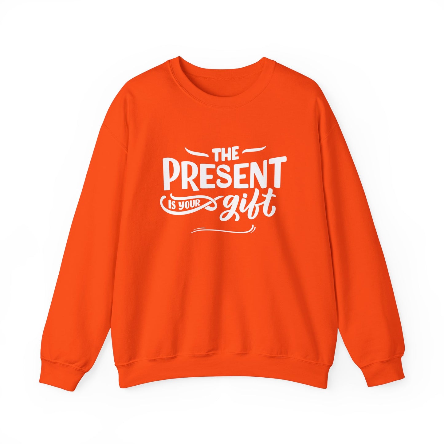 Motivational Crewneck Sweatshirt - The Present is Your Gift