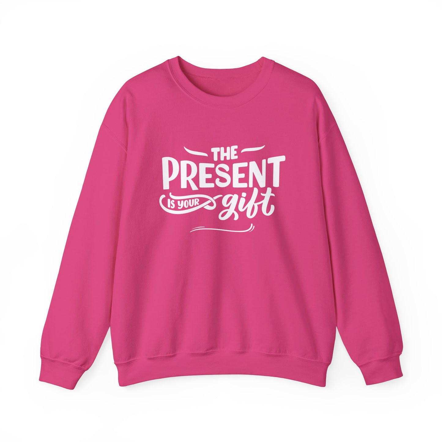 Motivational Crewneck Sweatshirt - The Present is Your Gift