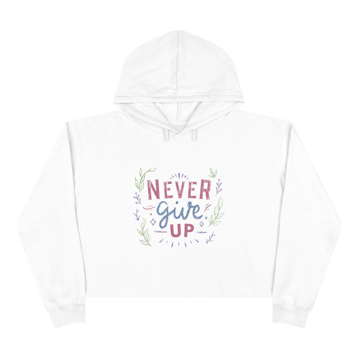 Motivational Sweatshirt, Never Give Up Crop Hoodie, Womens Crop Hoodie, Gift for Her, Mental Health Shirt