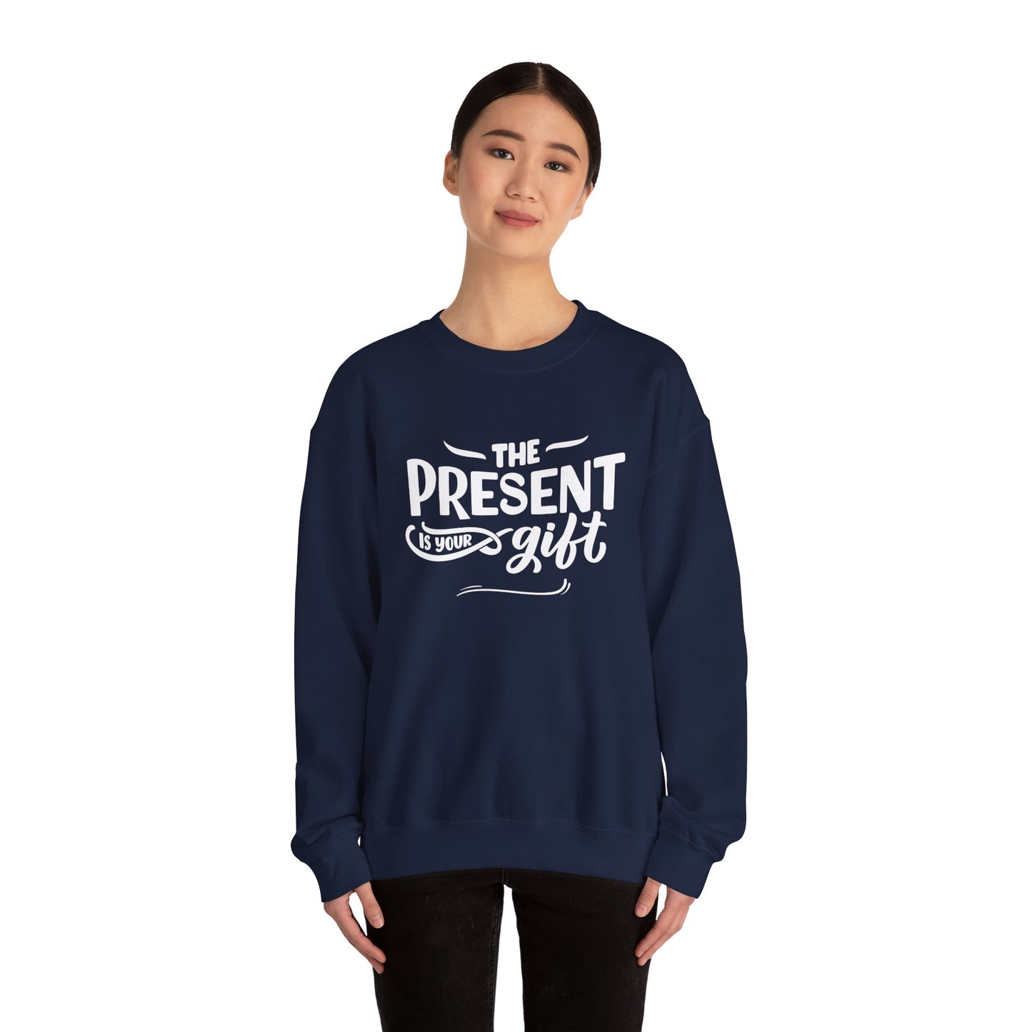 Motivational Crewneck Sweatshirt - The Present is Your Gift