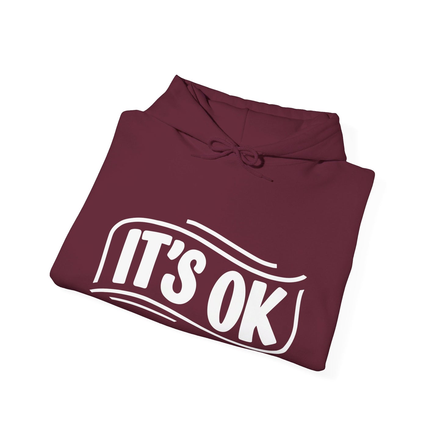 It's Ok Hooded Sweatshirt, It's Ok Comfort Hoodie, Motivational Hoodie, Mental Health