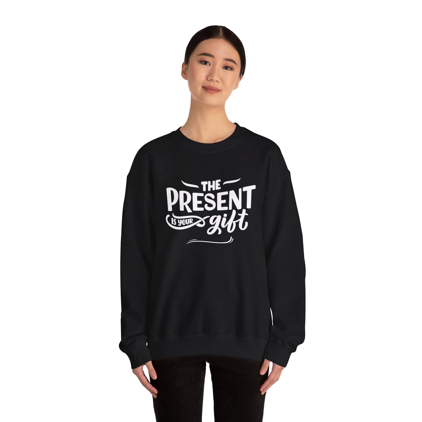 Motivational Crewneck Sweatshirt - The Present is Your Gift