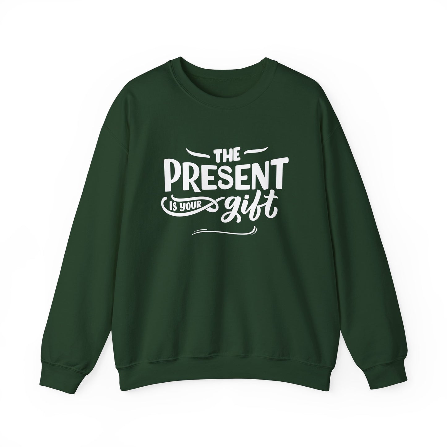Motivational Crewneck Sweatshirt - The Present is Your Gift