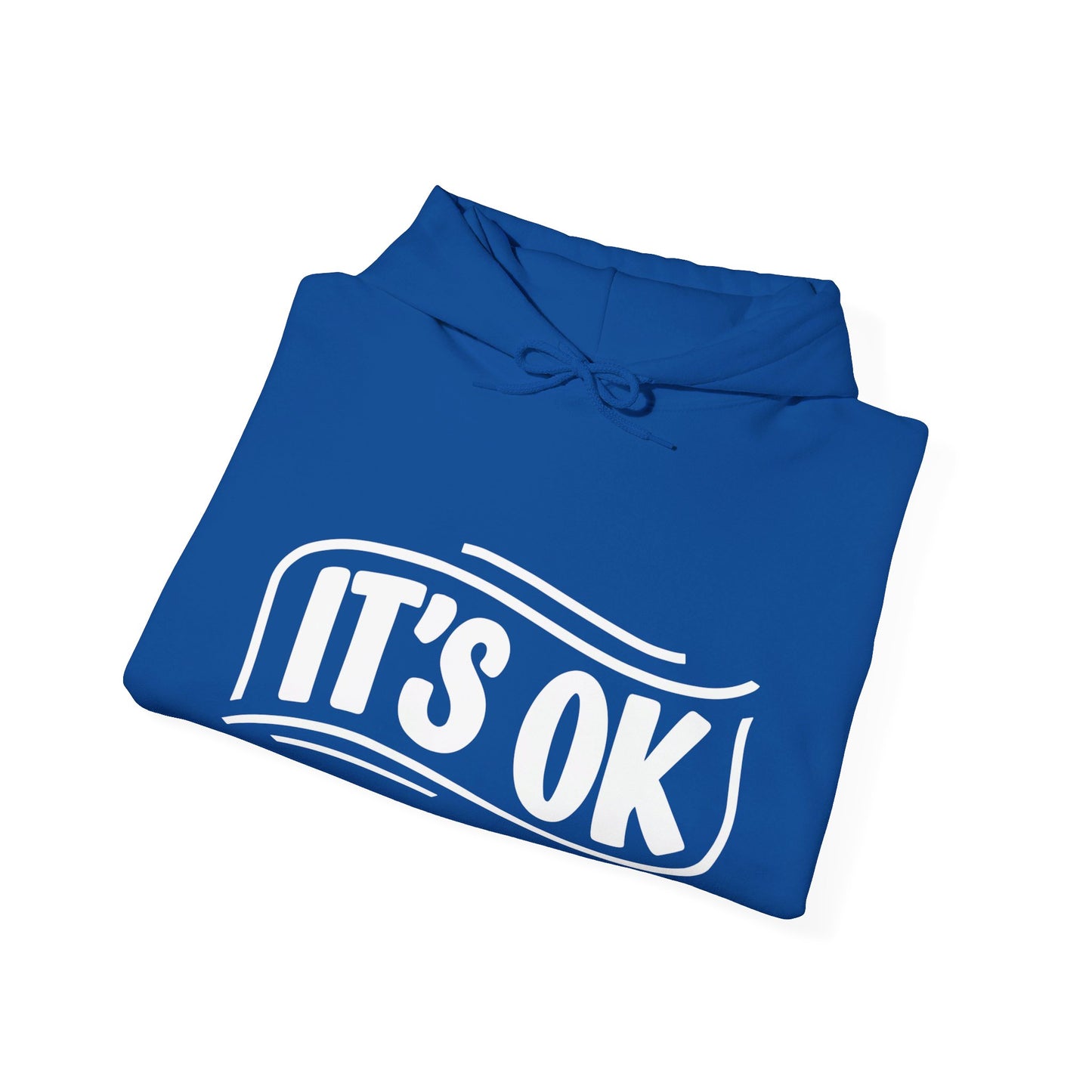 It's Ok Hooded Sweatshirt, It's Ok Comfort Hoodie, Motivational Hoodie, Mental Health