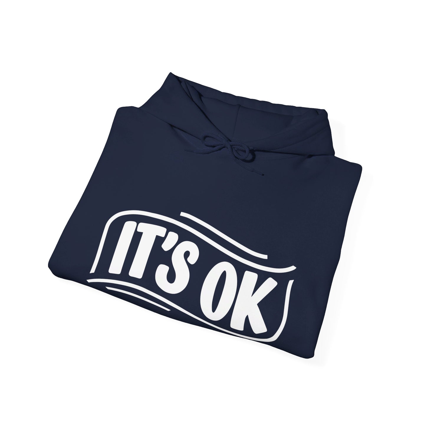 It's Ok Hooded Sweatshirt, It's Ok Comfort Hoodie, Motivational Hoodie, Mental Health