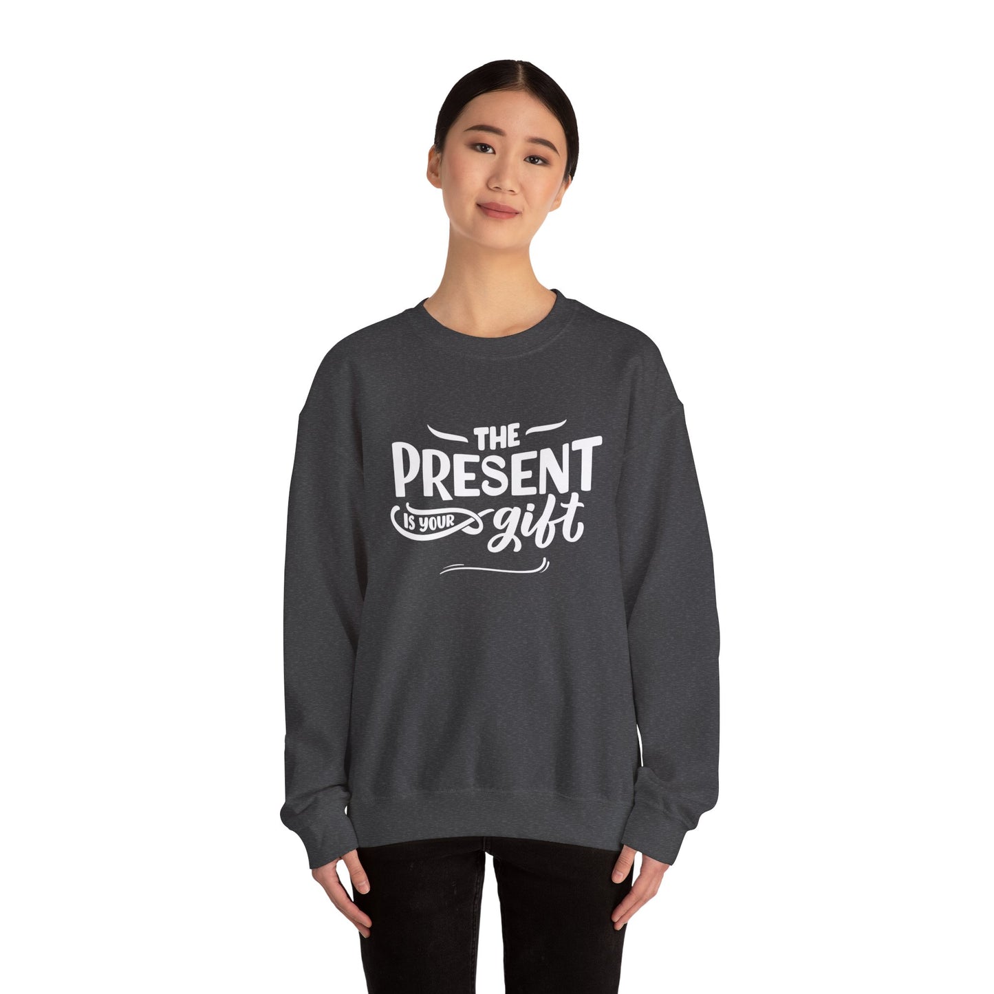 Motivational Crewneck Sweatshirt - The Present is Your Gift
