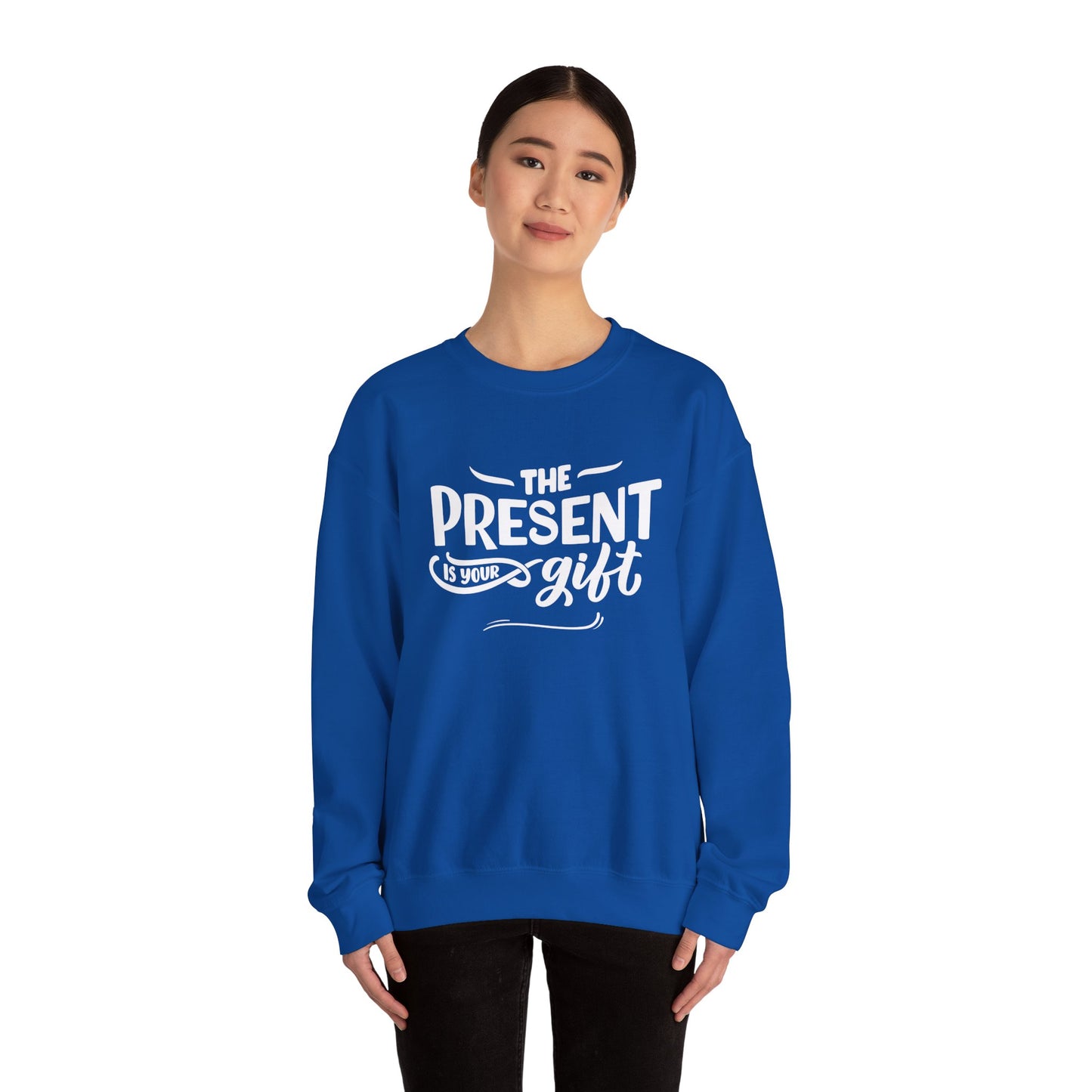 Motivational Crewneck Sweatshirt - The Present is Your Gift