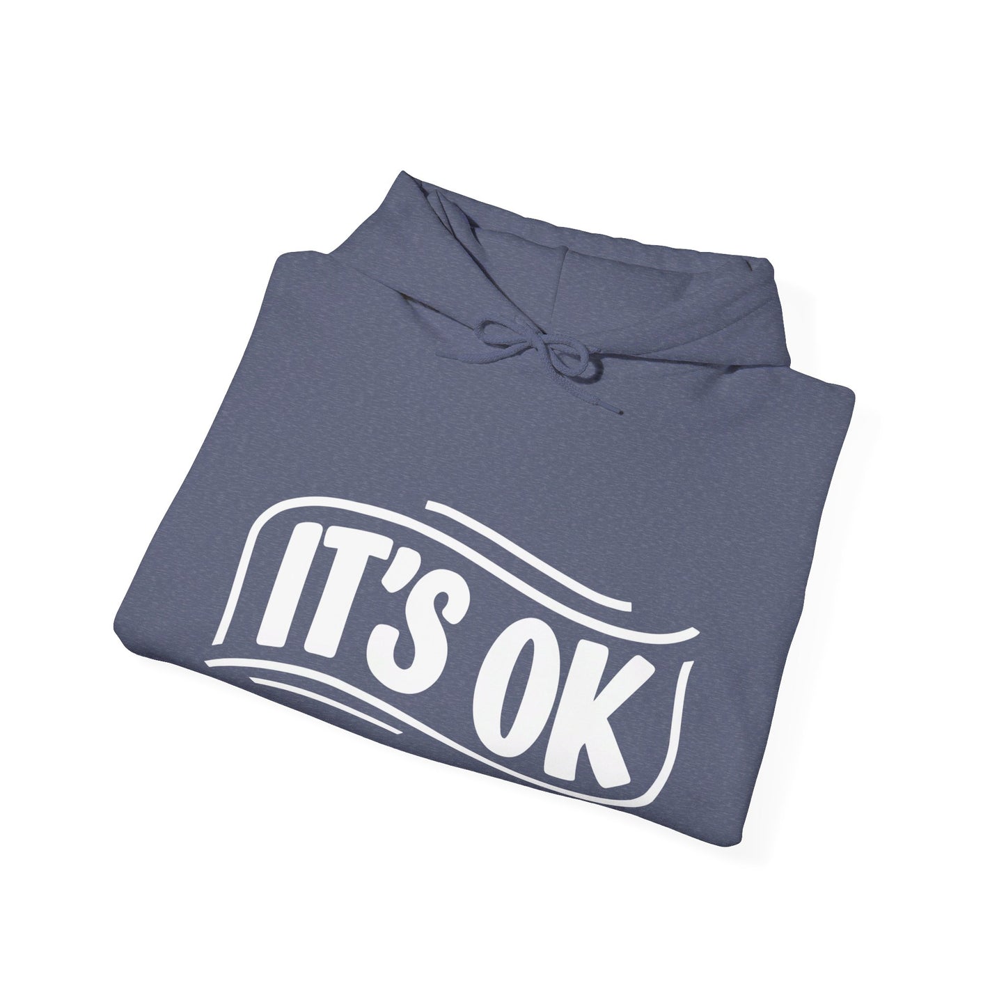 It's Ok Hooded Sweatshirt, It's Ok Comfort Hoodie, Motivational Hoodie, Mental Health