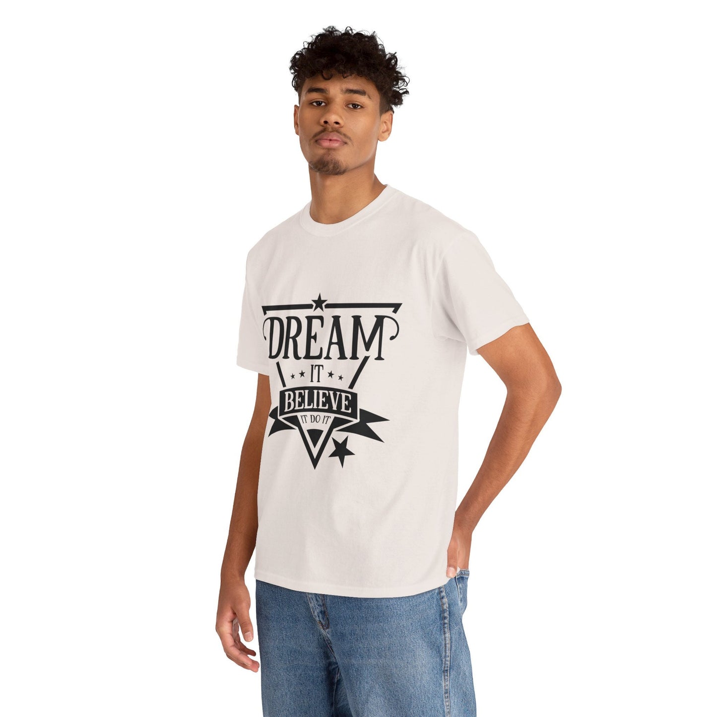 Dream It, Believe It, Motivational T-Shirt for Him and Her – Spread Positivity with Inspirational Messages, Gift Idea For Loved Ones