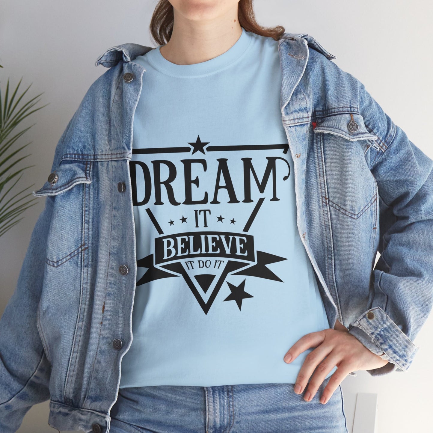 Dream It, Believe It, Motivational T-Shirt for Him and Her – Spread Positivity with Inspirational Messages, Gift Idea For Loved Ones