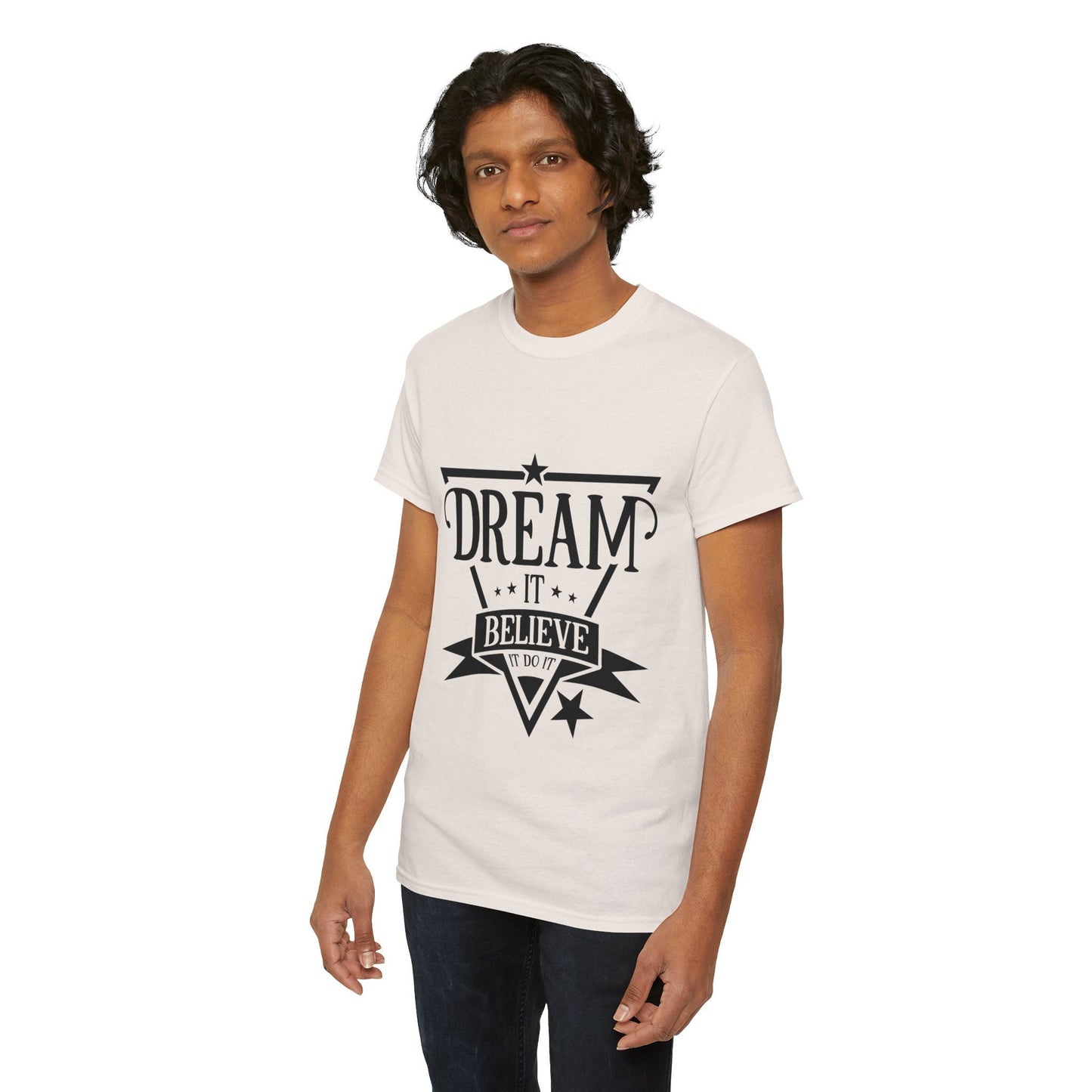 Dream It, Believe It, Motivational T-Shirt for Him and Her – Spread Positivity with Inspirational Messages, Gift Idea For Loved Ones