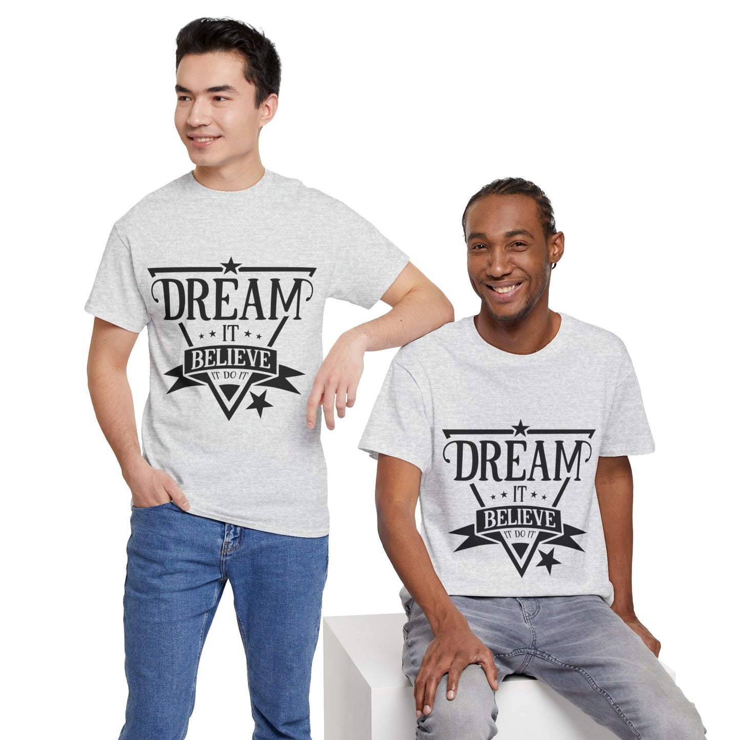 Dream It, Believe It, Motivational T-Shirt for Him and Her – Spread Positivity with Inspirational Messages, Gift Idea For Loved Ones