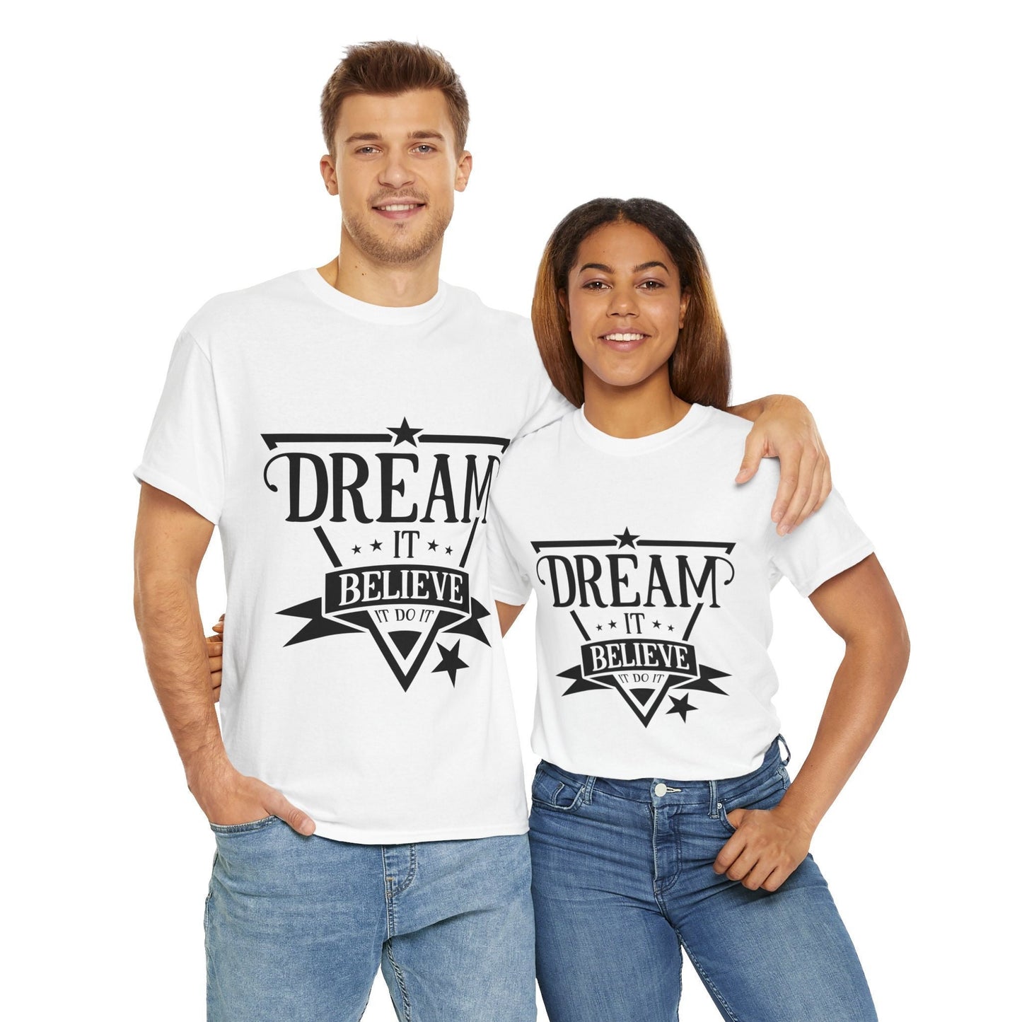 Dream It, Believe It, Motivational T-Shirt for Him and Her – Spread Positivity with Inspirational Messages, Gift Idea For Loved Ones
