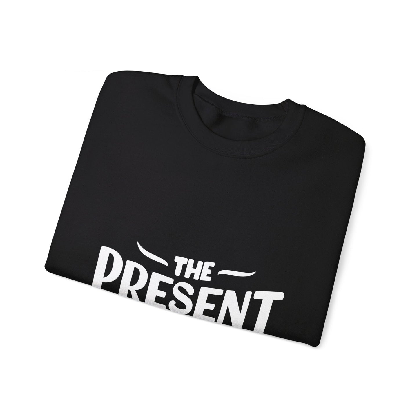 The Present Is Your Gift, Unisex Motivational Quotes Sweatshirt, Positive Affirmation Sweater, Casual Wear, Gift for Her, Gift for Him