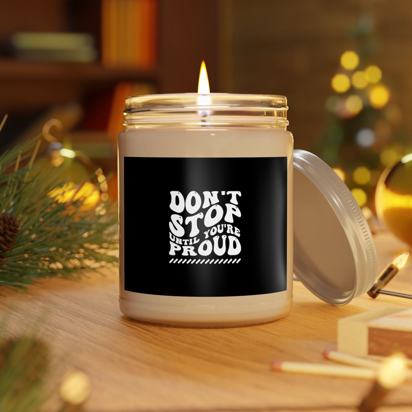 Don't Stop Until You're Proud, Create an uplifting atmosphere: Motivational Quote Scented Candle - ideal for housewarming gifts, Gift Idea