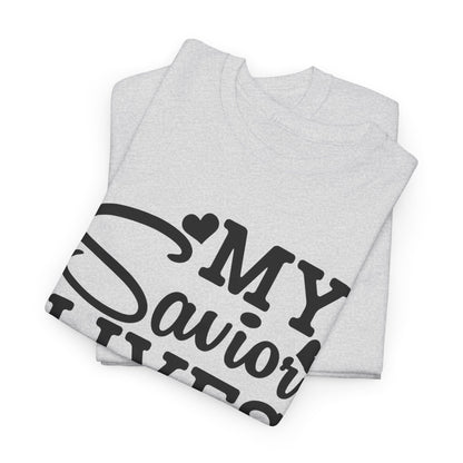 My Savior Lives Unisex Tee, Christian Quote T-Shirt, Religious Graphic Shirt, Faith Apparel, Easter Gift