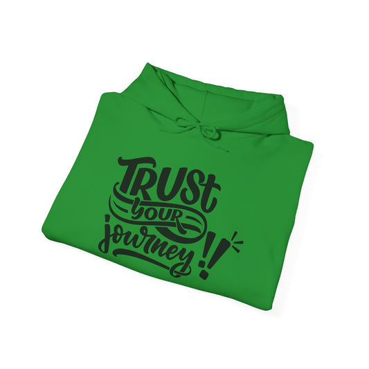 Trust Your Journey Hooded Sweatshirt, Positive Motivational Hoodie