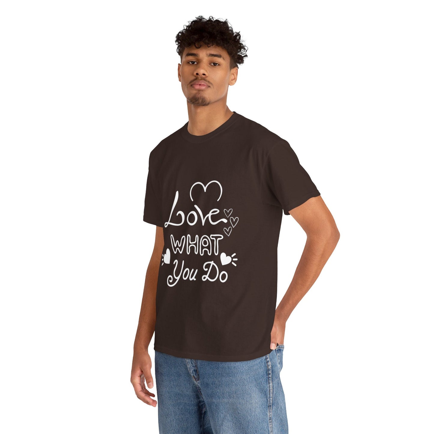 Love What You Do, Motivational T-Shirt for Him and Her – Spread Positivity with Inspirational Messages, Gift Idea For Loved Ones, Positivity