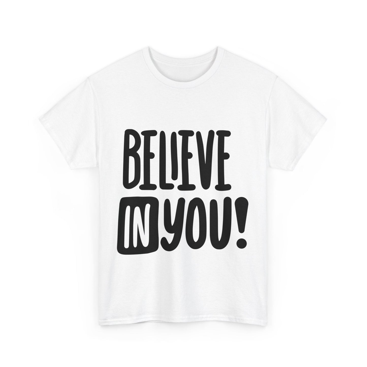 Believe In You!, Motivational T-Shirt for Him and Her – Spread Positivity with Inspirational Messages, Gift Idea For Loved Ones, Positivity