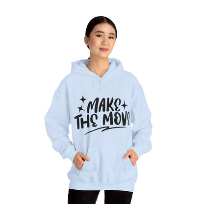 Make The Move, Unisex Motivational Quotes Hoodie, Comfy Casual Clothing, Positive Quotes Hoodie, Unisex Hoodie, Gift Idea For Loved Ones