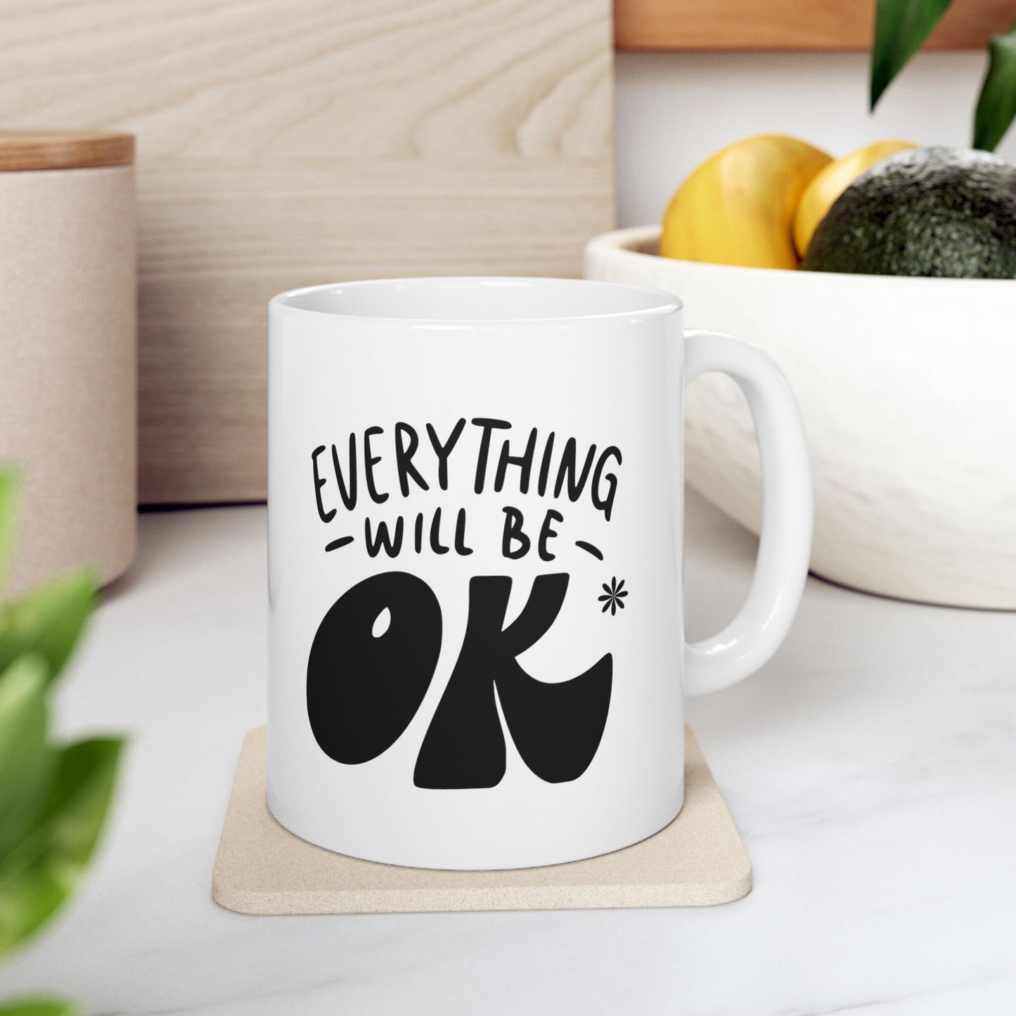 Everything Will Be Ok, Elevate Your Morning Routine with a Motivational Quote Coffee Mug - Perfect Gift Idea For Him or Her, Ceramic Mug