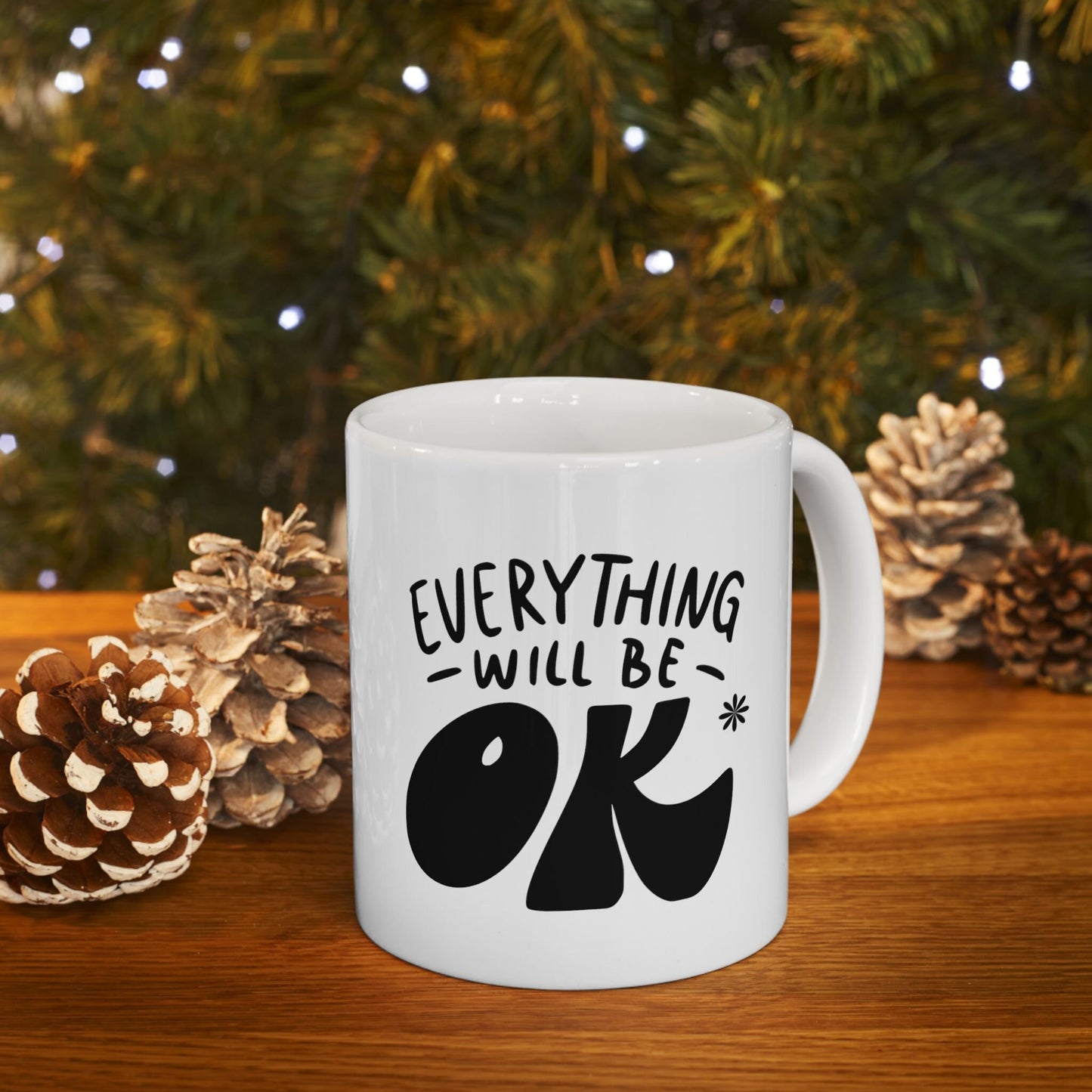 Everything Will Be Ok, Elevate Your Morning Routine with a Motivational Quote Coffee Mug - Perfect Gift Idea For Him or Her, Ceramic Mug