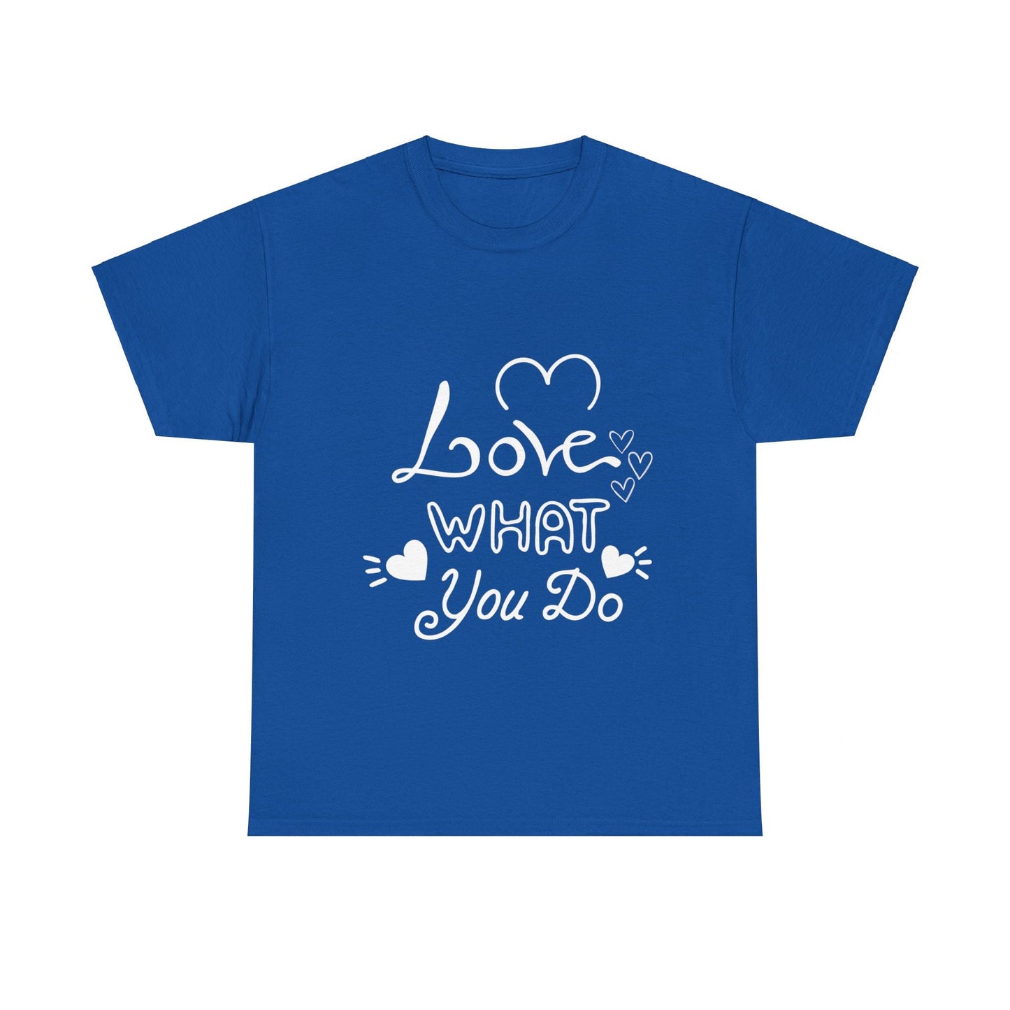 Love What You Do, Motivational T-Shirt for Him and Her – Spread Positivity with Inspirational Messages, Gift Idea For Loved Ones, Positivity