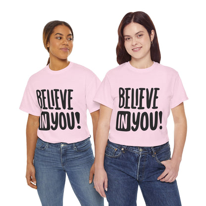 Believe In You!, Motivational T-Shirt for Him and Her – Spread Positivity with Inspirational Messages, Gift Idea For Loved Ones, Positivity