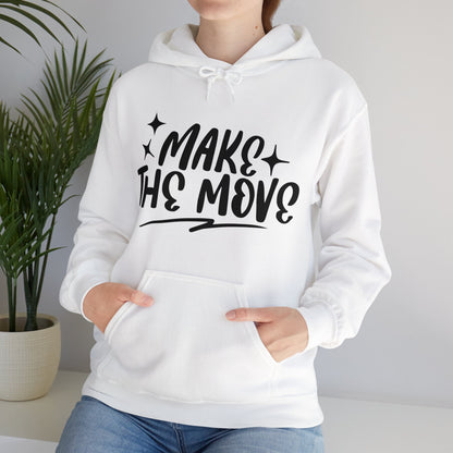 Make The Move, Unisex Motivational Quotes Hoodie, Comfy Casual Clothing, Positive Quotes Hoodie, Unisex Hoodie, Gift Idea For Loved Ones