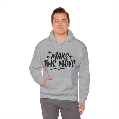 Make The Move, Unisex Motivational Quotes Hoodie, Comfy Casual Clothing, Positive Quotes Hoodie, Unisex Hoodie, Gift Idea For Loved Ones