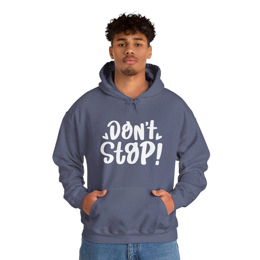 Don't Stop!, Unisex Motivational Quotes Hoodie, Comfy Casual Clothing, Positive Quotes Hoodie, Unisex Hoodie, Gift Idea For Loved Ones