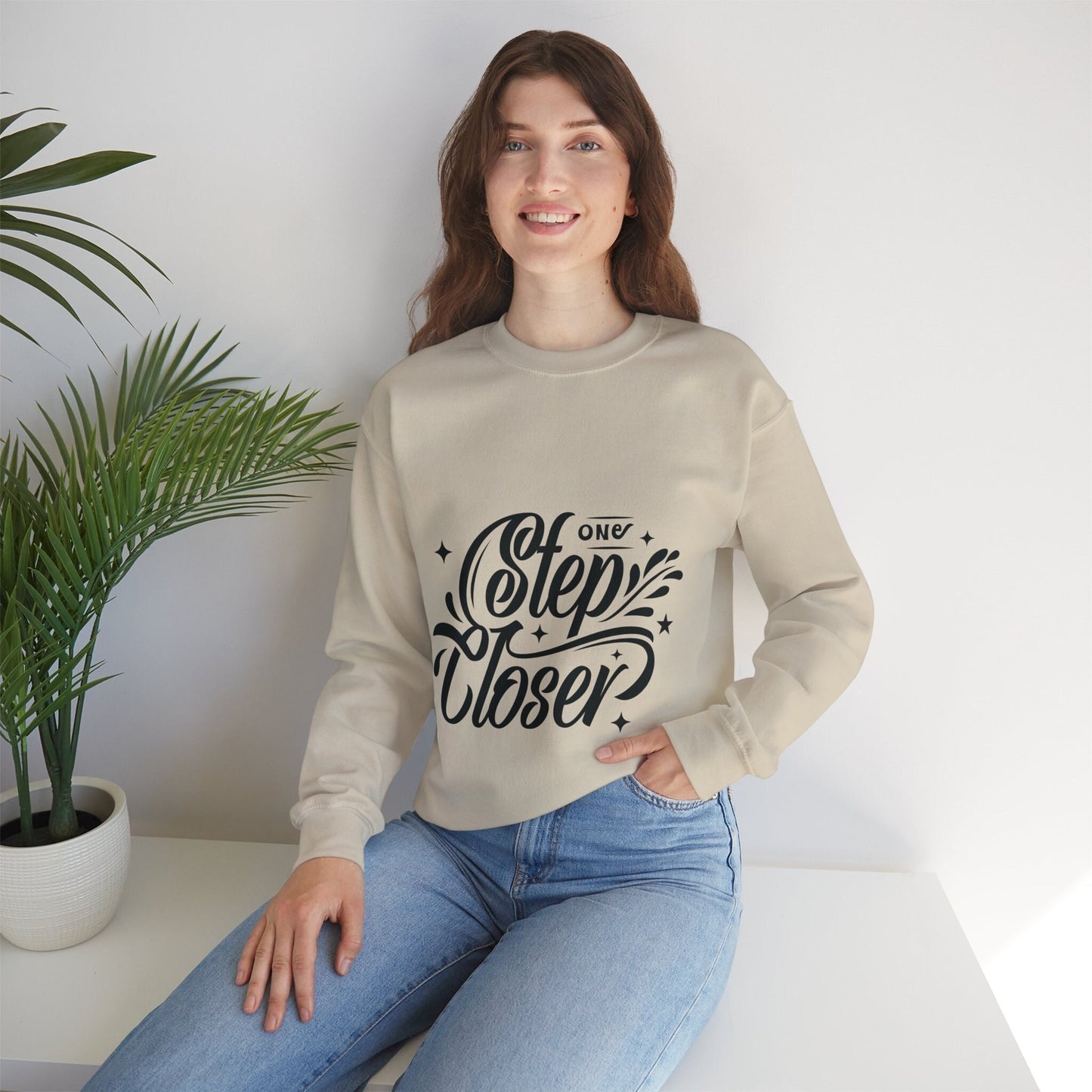 Step Closer, Unisex Motivational Quotes Sweatshirt, Positive Affirmation Sweater, Casual Wear, Gift for Her, Gift for Him, Comfortable Wear