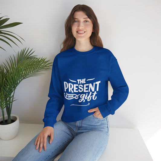 The Present Is Your Gift, Unisex Motivational Quotes Sweatshirt, Positive Affirmation Sweater, Casual Wear, Gift for Her, Gift for Him